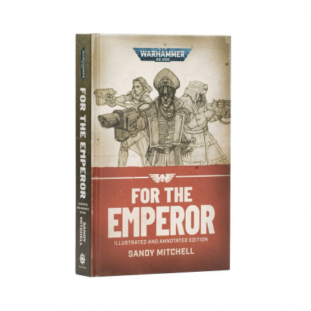 For the Emperor – Illustrated and Annotated Edition (hardback)