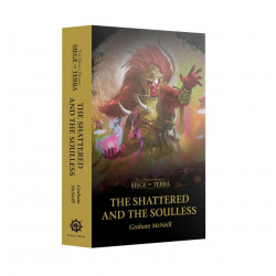 Siege of Terra: The Shattered and the Soulless (pb)