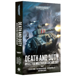Death and Duty: An Astra Militarum Anthology (pb)